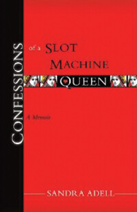 Confessions of a Slot Machine Queen: A Memoir