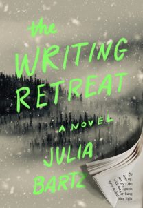 Book cover "The Writing Retreat", A novel by Julia Bartz.