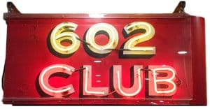 Neon sign from the 602 Club.