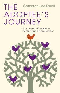 Book cover for 'The Adoptee's Journey' by Cameron Lee Small, featuring a stylized tree with purple and one orange bird perched on its branches, and the subtitle 'From loss and trauma to healing and empowerment.'