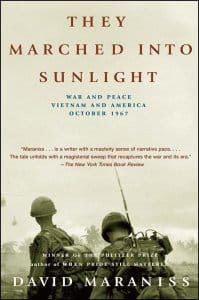 The cover of the book 'They Marched Into Sunlight' by David Maraniss, featuring an image of soldiers in Vietnam and text highlighting the book’s themes, its October 1967 setting, and praise from The New York Times Book Review.