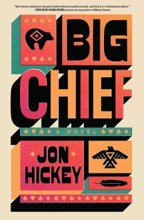 Book cover for Big Chief by Jon Hickey, displaying bold block lettering in bright colors with stylized Native-inspired symbols including a bear, bird, feather, and geometric designs.