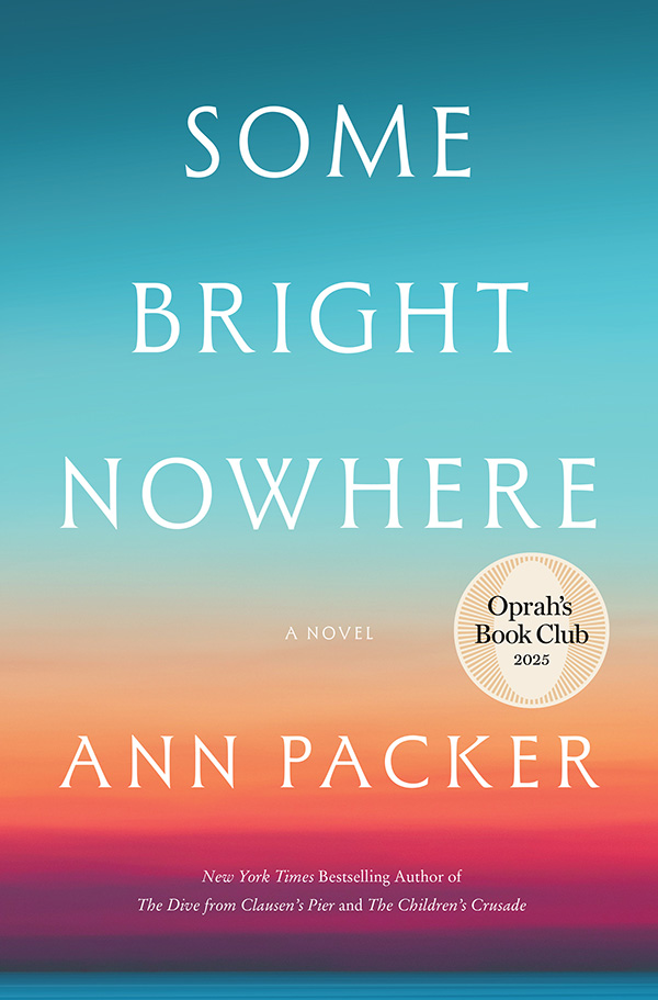 Book cover for Some Bright Nowhere by Ann Packer, featuring large white text over a gradient sky of teal, orange, and pink with an ‘Oprah’s Book Club 2025’ seal.